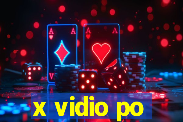 x vidio po